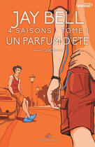 Couverture du livre « 4 saisons - t01 - un parfum d'ete - 4 saisons, t1 » de Bell Jay aux éditions Teen Spirit