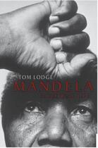 Couverture du livre « Mandela: A Critical Life » de Tom Lodge aux éditions Oxford University Press Uk