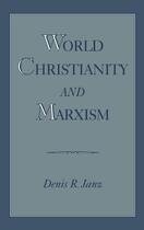 Couverture du livre « World Christianity and Marxism » de Janz Denis R aux éditions Oxford University Press Usa