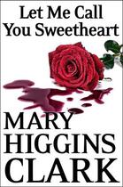 Couverture du livre « Let Me Call You Sweetheart » de Mary Higgins Clark aux éditions Simon & Schuster