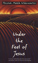 Couverture du livre « Under the Feet of Jesus » de Viramontes Helena Maria aux éditions Penguin Group Us