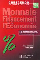 Couverture du livre « Monnaie Et Financement De L'Economie » de Philippe Bouhours et Franck Jarno aux éditions Hachette Education