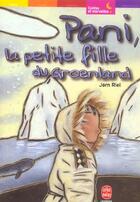 Couverture du livre « PANI, LA PETITE FILLE DU GROENLAND » de Riel-J aux éditions Le Livre De Poche Jeunesse