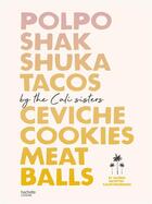 Couverture du livre « Polpo, shakshuka, tacos, ceviche, cookies, meat balls by the Cali Sisters et autres recettes californiennes » de Emanuela Cino et The Cali Sisters aux éditions Hachette Pratique