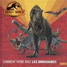 Couverture du livre « Jurassic World, le monde d'après ; comment vivre avec les dinosaures » de Christophe Rosson aux éditions Hachette Jeunesse