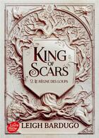 Couverture du livre « King of scars Tome 2 : le règne des loups » de Leigh Bardugo aux éditions Le Livre De Poche Jeunesse