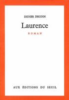 Couverture du livre « Laurence » de Didier Decoin aux éditions Seuil