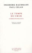Couverture du livre « Le temps du coeur ; correspondance » de Paul Celan et Bertrand Badiou et Ingeborg Bachmann aux éditions Seuil