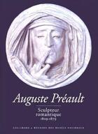 Couverture du livre « Auguste preault, sculpteur romantique - (1809-1879) » de Le Normand-Romain aux éditions Gallimard