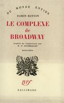 Couverture du livre « Le complexe de broadway » de Damon Runyon aux éditions Gallimard