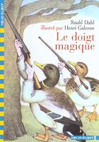 Couverture du livre « Le doigt magique » de Dahl/Galeron aux éditions Gallimard-jeunesse