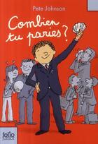 Couverture du livre « Combien tu paries ? » de Pete Johnson aux éditions Gallimard-jeunesse