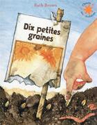 Couverture du livre « Dix petites graines : mon jardin en hiver » de Ruth Brown aux éditions Gallimard-jeunesse