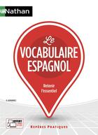 Couverture du livre « Le vocabulaire espagnol : retenir l'essentiel (édition 2023) » de Helene Hernandez aux éditions Nathan
