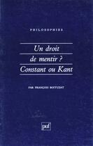 Couverture du livre « Droit de mentir constant ou kant » de Boituzat F. aux éditions Puf