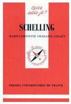 Couverture du livre « Schelling » de Marie-Christine Challiol-Gillet aux éditions Que Sais-je ?