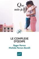 Couverture du livre « Le complexe d'Oedipe (5e édition) » de Roger Perron et Michele Perron-Borelli aux éditions Que Sais-je ?
