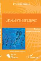 Couverture du livre « Un élève étranger » de Francine Narece aux éditions L'harmattan