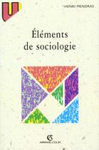 Couverture du livre « Elements De Sociologie » de Henri Mendras aux éditions Armand Colin