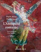 Couverture du livre « Petit atlas historique : L'Antiquité romaine (2e édition) » de Eric Teyssier et Yannick Clavé aux éditions Armand Colin