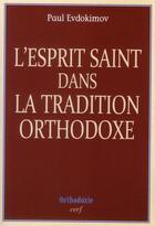 Couverture du livre « L'Esprit Saint dans la tradition orthodoxe » de Paul Evdokimov aux éditions Cerf