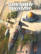 Couverture du livre « Mission Osirak Tome 1 ; la bombe de Saddam » de Jean-Claude Bartoll et Ramon Rosanas aux éditions Dargaud