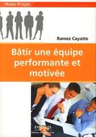 Couverture du livre « Bâtir une équipe performante et motivée » de Gerard Rodach aux éditions Organisation