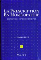 Couverture du livre « La prescription en homeopathie » de Alain Horvilleur aux éditions Maloine