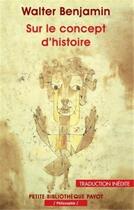 Couverture du livre « Sur le concept d'histoire » de Walter Benjamin aux éditions Payot