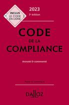 Couverture du livre « Code de la compliance (édition 2023) » de Eric Chevrier et Marie-Emma Boursier et William Feugere aux éditions Dalloz