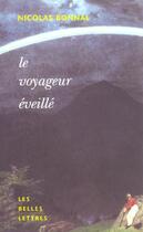 Couverture du livre « Le Voyageur éveillé » de Nicolas Bonnal aux éditions Belles Lettres