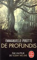 Couverture du livre « De profundis » de Emmanuelle Pirotte aux éditions Le Livre De Poche