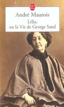 Couverture du livre « Lelia ou la vie de george sand » de Andre Maurois aux éditions Le Livre De Poche