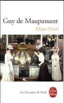 Couverture du livre « Mont-Oriol » de Guy de Maupassant aux éditions Le Livre De Poche