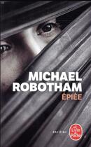 Couverture du livre « Épiée » de Michael Robotham aux éditions Le Livre De Poche