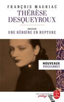 Couverture du livre « Thérèse Desqueyroux ; dossier : une héroïne en rupture » de Francois Mauriac aux éditions Le Livre De Poche