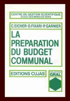 Couverture du livre « La préparation du budget communal » de Daniel Fixari et Catherine Eicher et Patrick Garnier aux éditions Cujas