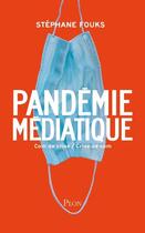 Couverture du livre « La pandémie médiatique » de Stephane Fouks aux éditions Plon