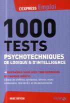 Couverture du livre « 1000 tests psychotechniques de logique et d'intelligence » de Mike Bryon aux éditions Solar