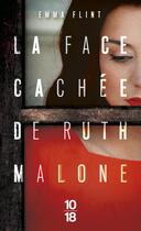 Couverture du livre « La face cachée de Ruth Malone » de Emma Flint aux éditions 10/18
