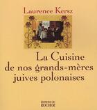 Couverture du livre « La cuisine de nos grands-mères juives polonaises » de Laurence Kersz aux éditions Rocher