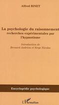 Couverture du livre « La psychologie du raisonnement - recherches experimentales par l'hypnotisme » de Alfred Binet aux éditions Editions L'harmattan