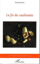 Couverture du livre « La fin des cacahouètes » de Pierre Biarnes aux éditions Editions L'harmattan