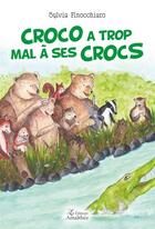 Couverture du livre « Croco a trop mal à ses crocs » de Sylvia Finocchiaro aux éditions Amalthee