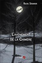 Couverture du livre « L'avènement de la chimère » de Rachel Seramour aux éditions Editions Du Net