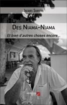 Couverture du livre « Des niama-niama : et bien d'autres choses encore... » de Jacques Silvestre aux éditions Editions Du Net