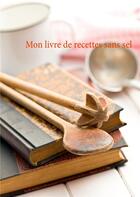 Couverture du livre « Mon livre de recettes sans sel » de Cedric Menard aux éditions Books On Demand