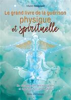 Couverture du livre « Le grand livre de la guérison physique et spirituelle » de Muriel Magnani aux éditions Books On Demand