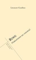 Couverture du livre « Ring (Variations du couple) » de Leonore Confino aux éditions L'oeil Du Prince