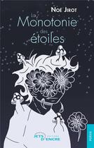 Couverture du livre « La monotonie des étoiles » de Noe Jirot aux éditions Jets D'encre